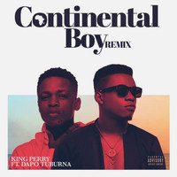 KING PERRY - Continental Boy (Remix) [feat. Dapo Tuburna] (Explicit)