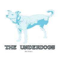 The Underdogs - Back to Basics