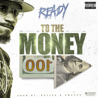 Ready - To the Money (Explicit)