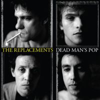 The Replacements - Dead Man's Pop (Explicit)