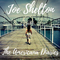 Joe Shelton - The Americana Diaries