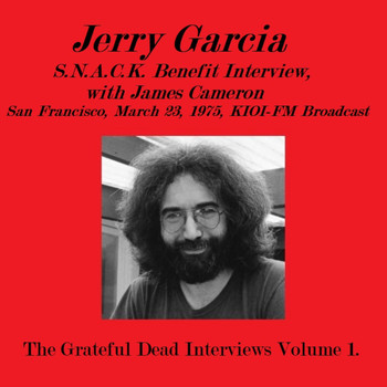 Jerry Garcia - S.N.A.C.K. Benefit Concert with James Cameron, San Francisco, March 23rd, 1975, KIOI-FM Broadcast - The Grateful Dead Interviews Volume 1 (Remastered)