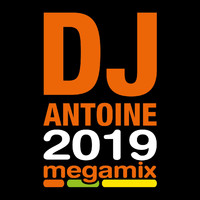 DJ Antoine - 2019 Megamix (Explicit)