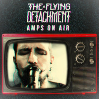 The Flying Detachment - Amps on Air (Live)