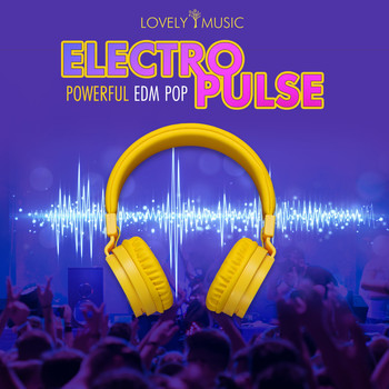 Lovely Music Library - Electro Pulse - Powerful EDM Pop