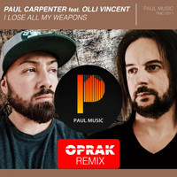 Paul Carpenter feat. Olli Vincent - I Lose All My Weapons (Oprak Remix)
