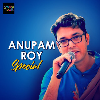 Anupam Roy - Anupam Roy Special