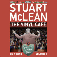 Stuart McLean - Vinyl Cafe 25 Years, Vol. 1 (Dave and Morley Stories)