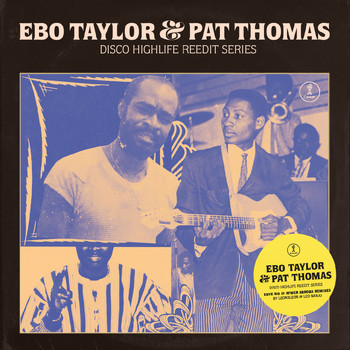 Pat Thomas, Ebo Taylor - Ebo Taylor & Pat Thomas Disco Highlife Reedit Series