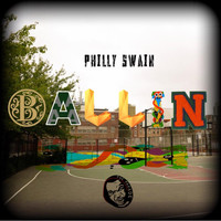 Philly Swain - Ballin'