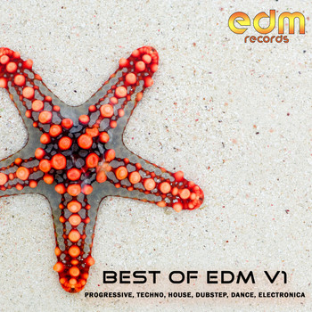 Various Artists - Best Of EDM, Vol. 1: Progressive, Techno, House, Dubstep, Dance, Electronica