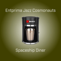 Entprima Jazz Cosmonauts - Spaceship Diner