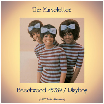 The Marvelettes - Beechwood 45789 / Playboy (All Tracks Remastered)