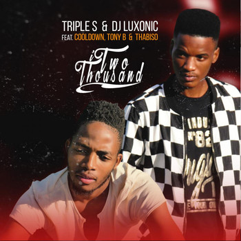 Triple S, Dj Luxonic - Itwo Thousand (feat. CoolDown, Tony B, Thabiso)