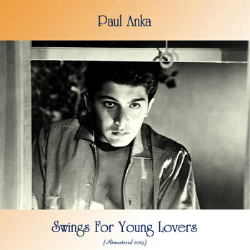 Paul Anka - Swings For Young Lovers (Remastered 2019)