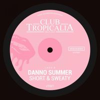 Danno Summer - Short & Sweaty