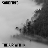 Sandfires - The Air Within