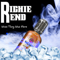 Richie Rend - Wish They Was Here (Explicit)