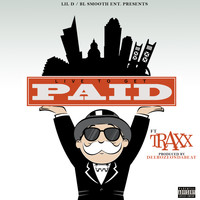 Lil D - Live To Get Paid (feat. Traxx) (Explicit)