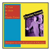 Charles Trenet - Le tour de chant de Charles trenet (Enregistré au cours du spectacle de l'Olympia)