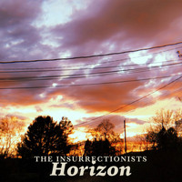 The Insurrectionists / - Horizon