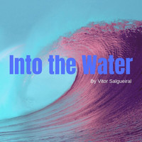 Vitor Salgueiral / - Into The Water