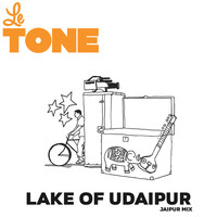 Le Tone - Lake of Udaipur (Jaipur Mix)