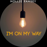 Mollie Ramsey / - I'm On My Way