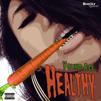 Young Ace - Healthy (Explicit)