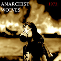 Anarchist Wolves - 1973