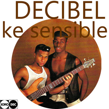 Decibel - Ke sensible (Explicit)