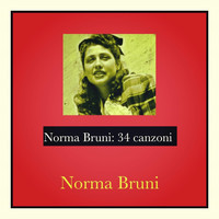 Norma Bruni - Norma bruni: 34 canzoni