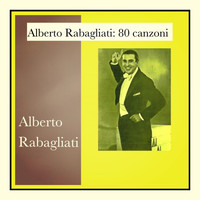 Alberto Rabagliati - Alberto rabagliati: 80 canzoni