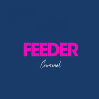 Feeder - Criminal