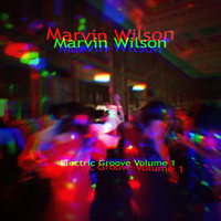 Marvin Wilson - Electric Groove, Vol. 1