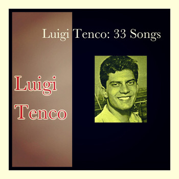 Luigi Tenco - Luigi tenco: 33 songs
