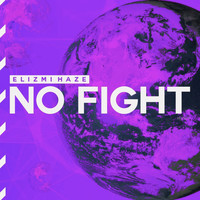 Elizmi Haze - No Fight