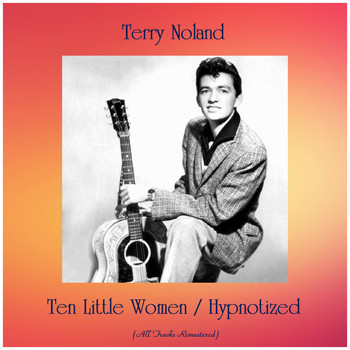 Terry Noland - Ten Little Women / Hypnotized (All Tracks Remastered)
