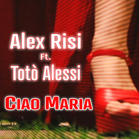 Alex Risi - Ciao Maria