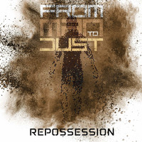 From Man to Dust - Repossession (Explicit)