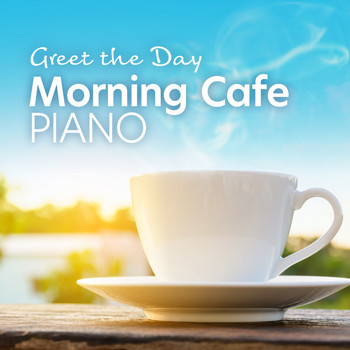 Relaxing BGM Project - Greet the Day - Morning Cafe Piano