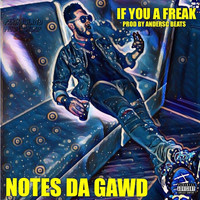 Notes - If You A Freak (Explicit)