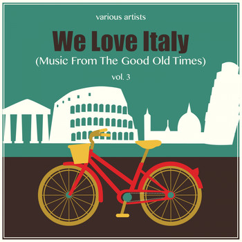 Various Artists - We Love Italy (Music From The Good Old Times), Vol. 3