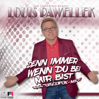 Louis Pawellek - Denn immer wenn Du bei mir bist (Discofox-Mix)