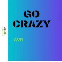 AVR - Go Crazy (Extended Mix)