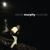 Elliott Murphy - Ricochet (Explicit)
