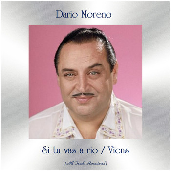 Dario Moreno - Si tu vas a rio / Viens (All Tracks Remastered)