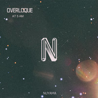 Overloque - At 5 AM