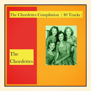 The Chordettes - The Chordettes Compilation (40 Tracks)