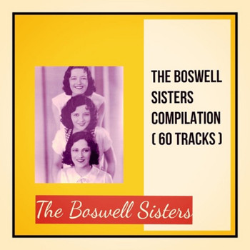The Boswell Sisters - The Boswell Sisters Compilation (60 Tracks)